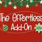 The Effortless Add-On - NEW!