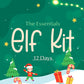 The Essentials 12 Day Elf Kit